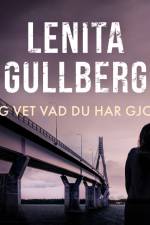 Jag vet vad du har gjort af Lenita Gullberg