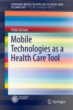 Mobile Technologies as a Health Care Tool af Pelin Arslan