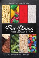 Fine Dining Prison Cookbook 2 af Troy Traylor