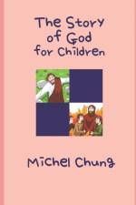 The Story of God af Michael Chung