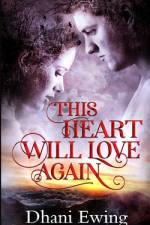 This Heart Will Love Again af Dhani Ewing