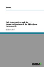 Fallrekonstruktion nach der Interpretationstechnik der Objektiven Hermeneutik af Anonym