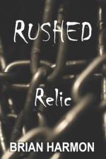 Rushed: Relic af Brian Harmon