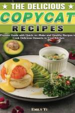 The Delicious Copycat Recipes af Emily Yi