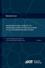Microstructural stability of nanostructured fcc metals during cyclic deformation and fatigue af Matthias Friedrich Funk