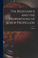 The Resistance and the Proportions of Screw Propellers af W. Bury
