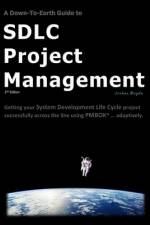 A Down-To-Earth Guide To SDLC Project Management af Joshua Boyde