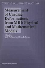 Measurement of Cardiac Deformations from MRI: Physical and Mathematical Models af Jerry L. Prince