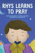 Rhys Learns to Pray af Jeffrey Lancaster