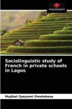 Sociolinguistic study of French in private schools in Lagos af Mujibat Opeyemi Omotokese