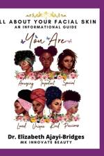 All About Your Facial Skin: An Informational Guide af Ed D. Elizabeth Ajayi-Bridges