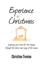 Experience Christmas af Christine Trevino