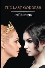 The Last Goddess af Jeff Borders