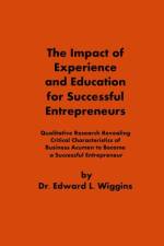 The Impact of Experience and Education for Successful Entrepreneurs af Edward L. Wiggins