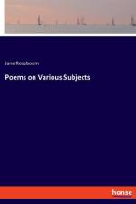 Poems on Various Subjects af Jane Roseboom