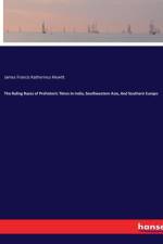 The Ruling Races of Prehistoric Times in India, Southwestern Asia, And Southern Europe af James Francis Katherinus Hewitt