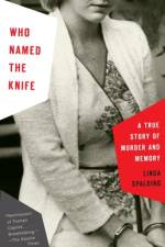Who Named the Knife af Linda Spalding