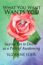 What You Want Wants You af Suzanne Eder