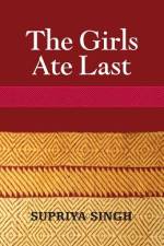 The Girls Ate Last af Supriya Singh