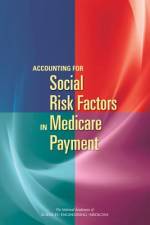 Accounting for Social Risk Factors in Medicare Payment af National Academies Of Sciences Engineeri