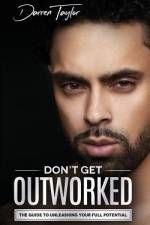 Don't Get Outworked af Darren Taylor
