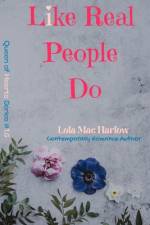 Like Real People Do af Lola Mac Harlow