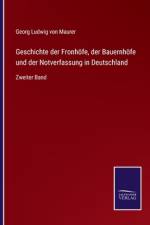 Geschichte der Fronhöfe, der Bauernhöfe und der Notverfassung in Deutschland af Georg Ludwig von Maurer