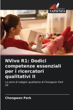 NVivo R1: Dodici competenze essenziali per i ricercatori qualitativi II af Chongwon Park