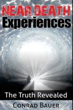 Near Death Experiences af Conrad Bauer