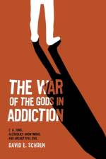 The War Of The Gods In Addiction af David Schoen