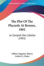 The Plot Of The Placards At Rennes, 1802 af Gilbert Augustin-Thierry