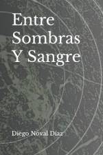 Entre Sombras Y Sangre af Diego Noval Díaz