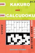 200 Kakuro and 200 Calcudoku 9x9 Easy - Medium Levels af Basford Holmes