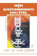 Idées et questionnements sur l¿Être, l¿art de vivre Zasthy af Hadrien Boban