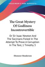 The Great Mystery Of Godliness Incontrovertible af Ebenezer Henderson