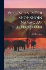 Wortschatz Der Khoi-Khoin (Namaqua-Hottentotten) af J G Kroenlein
