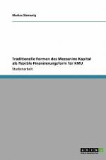 Traditionelle Formen des Mezzanine Kapital als flexible Finanzierungsform für KMU af Markus Slamanig
