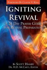 Igniting Revival: A 21 Day Prayer Guide for Revival Preparation af Scott Hamby