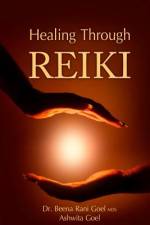 Healing Through Reiki af Ashwita Goel