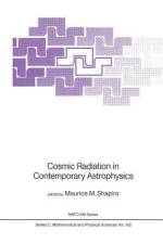 Cosmic Radiation in Contemporary Astrophysics af M. M. Shapiro