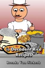 50 Decadent Rice Recipes af Brenda Van Niekerk
