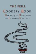 Recipes of the Highlands and Islands of Scotland af Highland Association