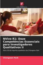 NVivo R1: Doze Competências Essenciais para Investigadores Qualitativos II af Chongwon Park