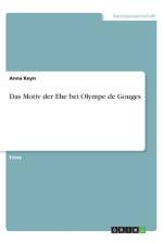 Das Motiv der Ehe bei Olympe de Gouges af Anna Keyn