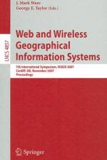 Web and Wireless Geographical Information Systems af J. Mark Ware