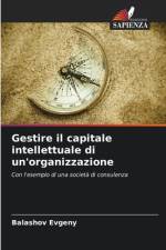 Gestire il capitale intellettuale di un'organizzazione af Balashov Evgeny