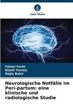 Neurologische Notfälle im Peri-partum: eine klinische und radiologische Studie af Fehmi Ferhi