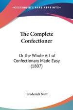 The Complete Confectioner