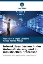 Interaktives Lernen in der Automatisierung und in industriellen Prozessen af Francisco Borges Carreiro