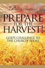 Prepare for the Harvest! God's Challenge to the Church Today af Pamela Christian